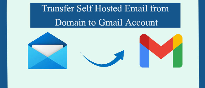 guide-to-transfer-self-hosted-email-from-domain-to-gmail-account