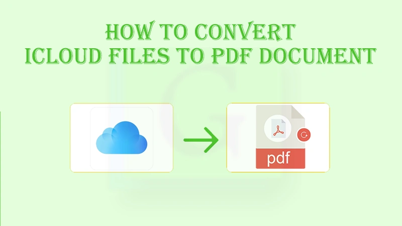 How to Convert iCloud files to PDF Document? The Easiest Solution