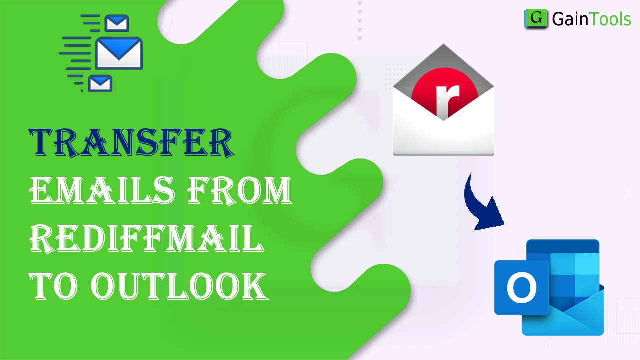 How to Transfer Emails from Rediffmail to Outlook?